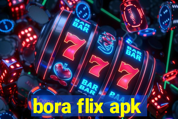 bora flix apk